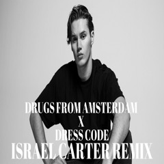 Mau P- Drugs in Amsterdam x Dress Code (Israel Carter Remix)