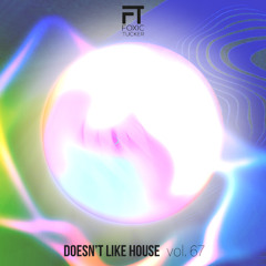 Foxic Tucker Doesn't Like House 67