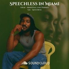 Odeal x Nas - Speechless in Miami