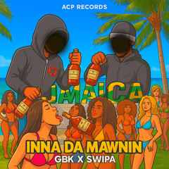 Inna Da Mawnin (ft. GBK)