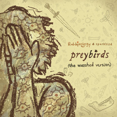Preybirds (The Watched Version)