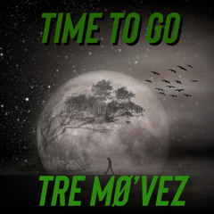 Tre Mo'Vez - Time to go