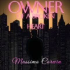 Owner of a broken heart