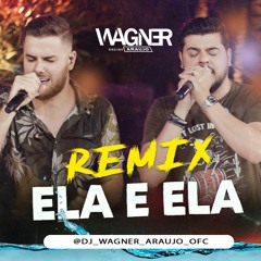 #RemixSertanejo  Zé Neto e Cristiano - ELA E ELA ( Dj Wagner Araujo )