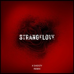 Depeche Mode- Strangelove (K Sheisty Remix)