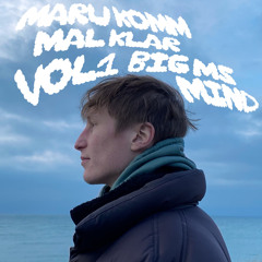 maru komm mal klar vol.1: big m's mind