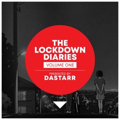 The Lockdown Diaries Vol 1 (LS to SA) - Mixed by DaStarr
