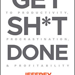 [Free] KINDLE 💜 Get Sh*t Done: The Ultimate Guide to Productivity, Procrastination,