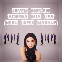 Acorda Dua Lipa (Nedu Lopes Mashup)