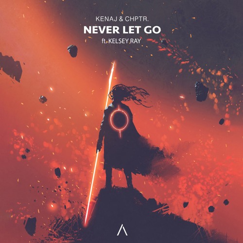 Stream Kenaj Chptr Never Let Go Feat Kelsey Ray By Arwv No Copyright Music Listen Online For Free On Soundcloud