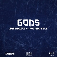 Fatboy6.3 - Gods (ft. Bengazai) [Twenty20 & GENIUS]