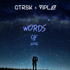 ctrsk x VIPLAY - Words Of Love (Radio Edit)