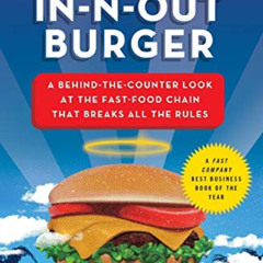 Get EPUB 💗 In-N-Out Burger: A Behind-the-Counter Look at the Fast-Food Chain That Br