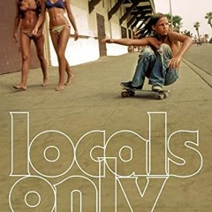 READ [EPUB KINDLE PDF EBOOK] Locals Only: California Skateboarding 1975-1978 by  Steve Crist &  Hugh