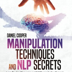 DOWNLOAD❤️EBOOK✔️ MANIPULATION TECHNIQUES AND NLP SECRETS Learn The Art of Persuasion and NL