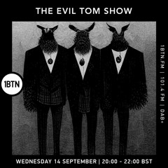 The Evil Tom Show - 14.09.2022
