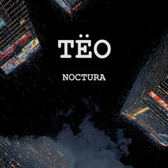 TËO - NOCTURA -