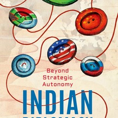 Read ebook [PDF] Indian Diplomacy: Beyond Strategic Autonomy