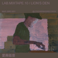 LAB.MIXTAPE.10 / LION’S DEN