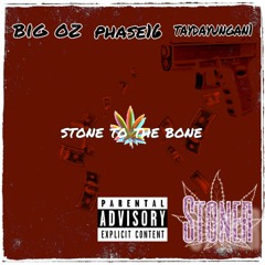 Stone to the Bone Ft B!G OZ & luhgeno