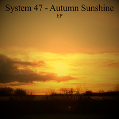 System 47 - Autumn Sunshine EP
