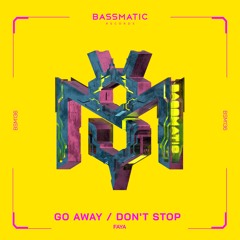 Faya - Don't Stop | Bassmatic Records