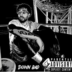 Down Bad