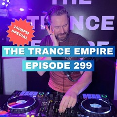 THE TRANCE EMPIRE episode 299 with Rodman - 140BPM Special