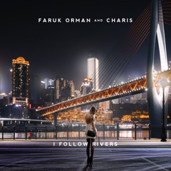 Faruk Orman & Charis - I Follow Rivers