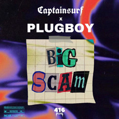 BIG SCAM - CAPTAINSURF X PLUGBOY