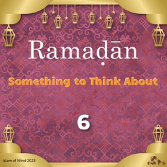 Ramadan 6