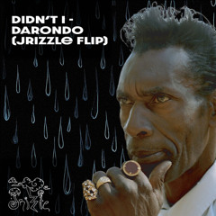 Didn't I - Darondo (Jrizzle Flip)