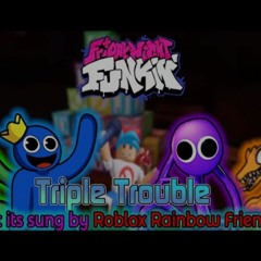 Triple Friendship [Triple Trouble but its vs Rainbow Friends]