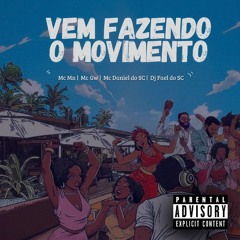 Vem Fazendo o Movimento - Mc Mn , Mc Gw & Mc Daniel do SC (Dj Fael do SC)