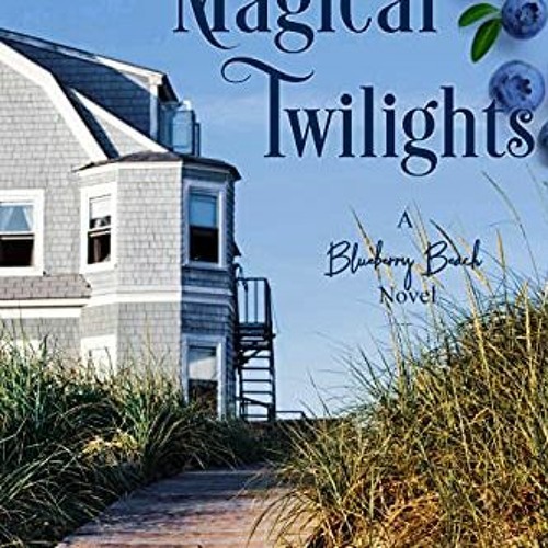 Stream (PDF) Books Download Magical Twilights A Blueberry Beach Novel