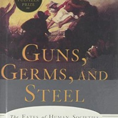 [ACCESS] [PDF EBOOK EPUB KINDLE] Guns, Germs, And Steel: The Fates Of Human Societies by  Jared Diam