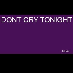 Dont Cry Tonight