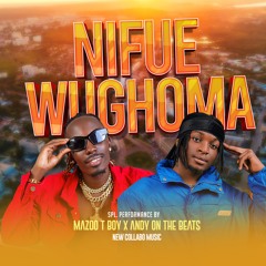 NIFUE WUGHOMA - MAZOO T BOY X ANDY ON THE BEAT