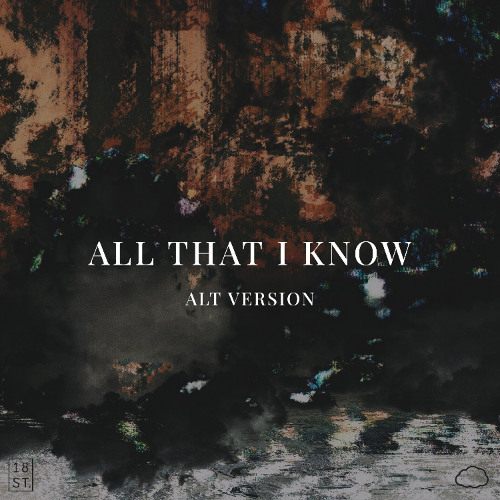 All That I Know - Alt Version