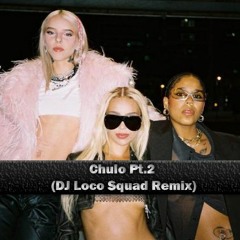 Chulo Pt.2 - Bad Gyal, Young Miko, Tokischa (Dj Loco Squad Remix) *BUY = FREE DL*