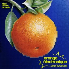 V/A - Orange Electronique (pixel juicebox) [LAR009]