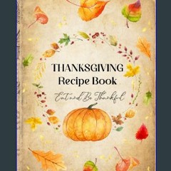 #^Ebook ⚡ Thanksgiving Recipe Book: Blank Cookbook To Write In 50 Family Recipes. 7" x 10". Vintag