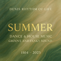 Summer Dance & House Music Mix #104 (2025) Grooved. Funky. With a Massive Disco vibe. Rhythm of Life