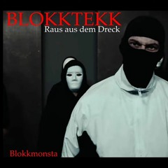 Blokkmonsta "Raus aus dem Dreck" BLOKKTEKK