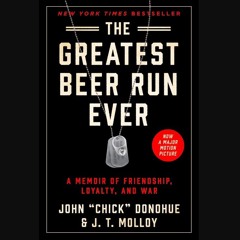 [ebook] read pdf 📕 The Greatest Beer Run Ever: A Memoir of Friendship, Loyalty, and War Read Book