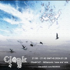 Cloak147 - Milanovic 'new era' mix