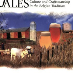 [View] EPUB 🎯 Farmhouse Ales: Culture and Craftsmanship in the Belgian Tradition by