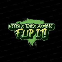FLIP IT - NEEKO x JINKX ZXMBIE