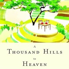[View] PDF EBOOK EPUB KINDLE A Thousand Hills to Heaven: Love, Hope, and a Restaurant in Rwanda by