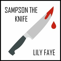 Lily Faye - Sampson The Knife